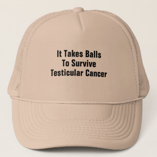 It takes balls to survive testicular cancer trucker hat