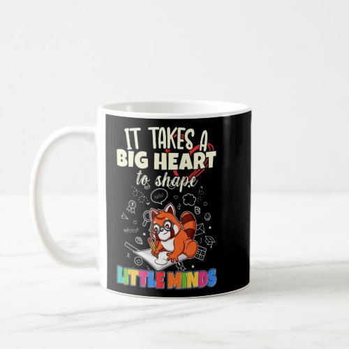 It Takes Big Heart To Shape Little Minds Elementar Coffee Mug