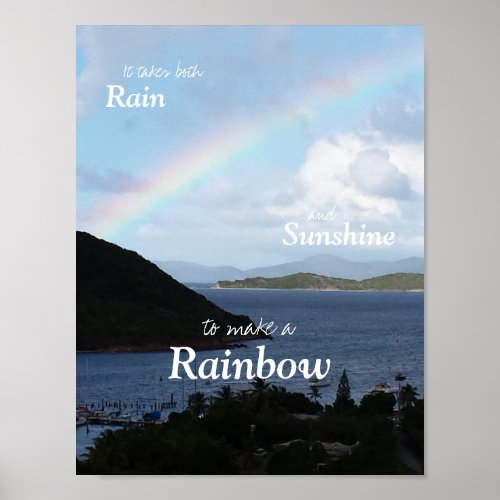 It Takes Both Rain and Sunshine to Make a Rainbow Poster