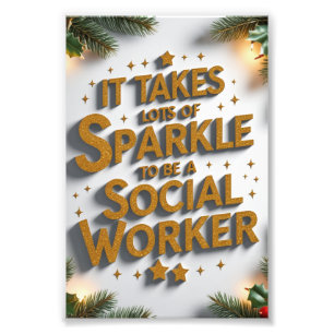 It Takes Lots of Sparkle to Be a Social Worker Photo Print
