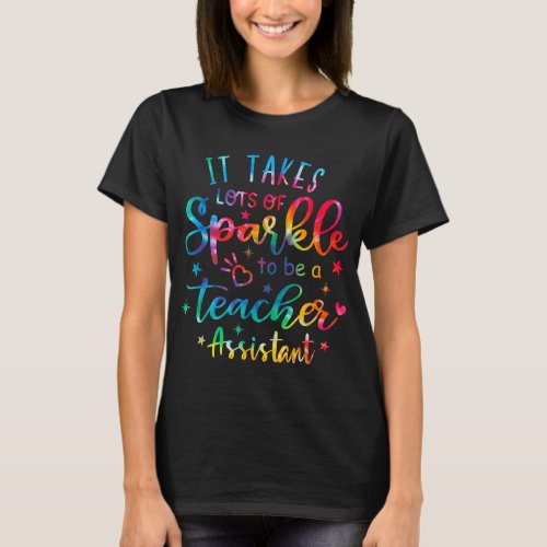 It Takes Lots of Sparkle To Be a Teacher Assistant T_Shirt