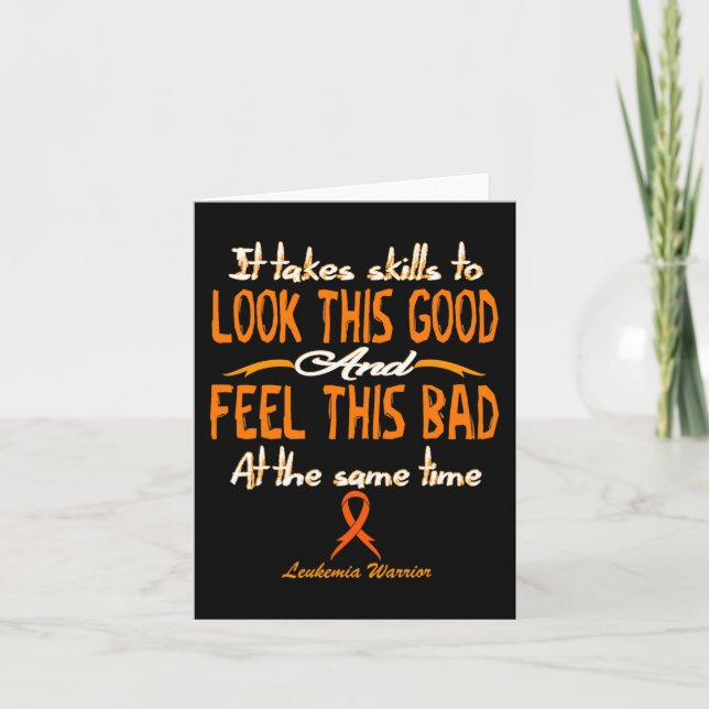 It Takes Skills To Look This Good Cancer Leukemia  Card (Front)