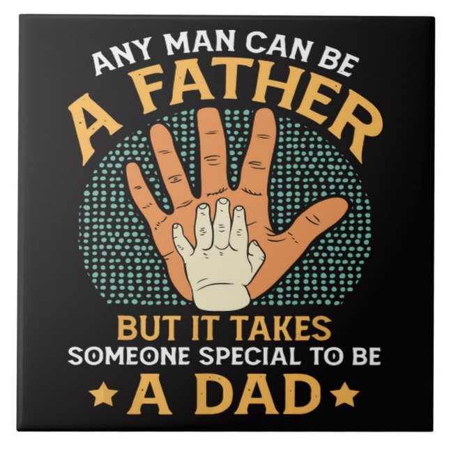  It Takes Someone Special to Be a Dad Ceramic Tile (Front)
