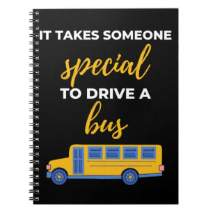 It Takes Someone Special To Drive A Bus Notebook