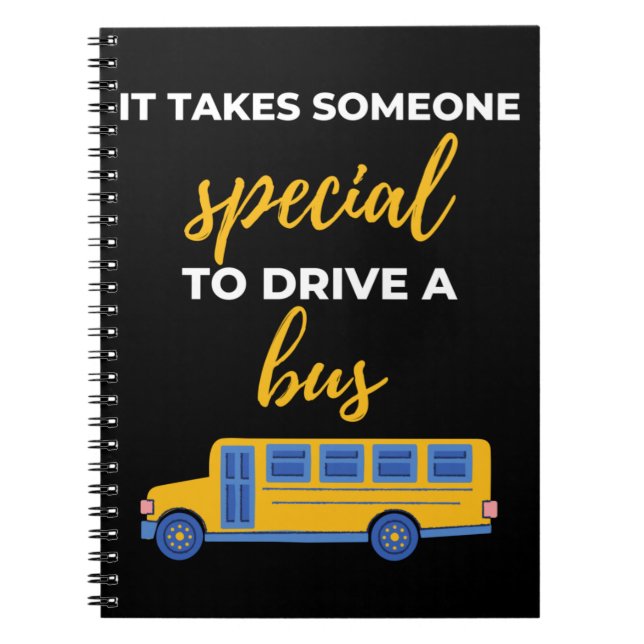 It Takes Someone Special To Drive A Bus Notebook (Front)