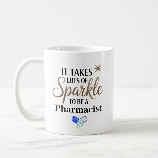 It Takes Sparkle to Be a Pharmacist Personalized Coffee Mug (Left)