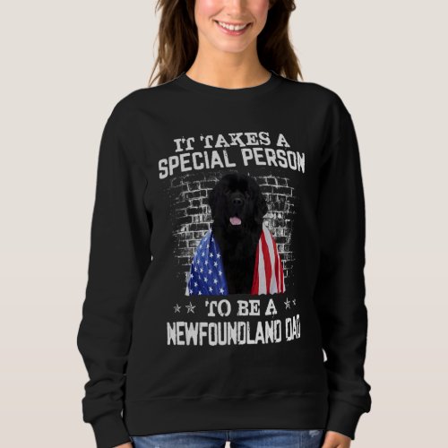 It Takes Special Person To Be A Newfoundland Dog D Sweatshirt
