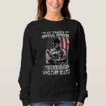 It Takes Special Person To Risk So Much Veteran   Sweatshirt