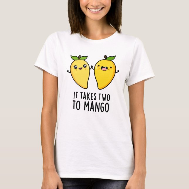 It Takes Two To Mango Funny Dancing Fruit Pun T-Shirt (Front)