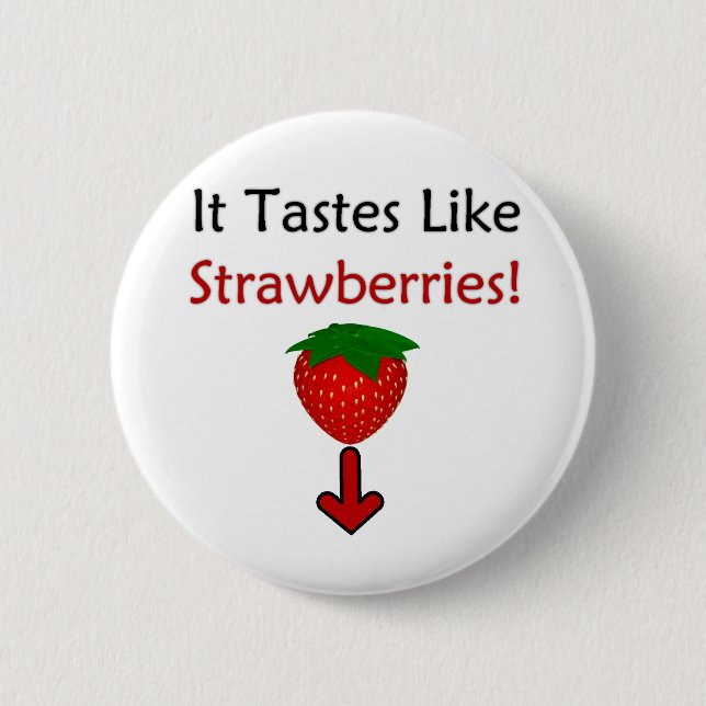 It Tastes Like Strawberries Pinback Button (Front)