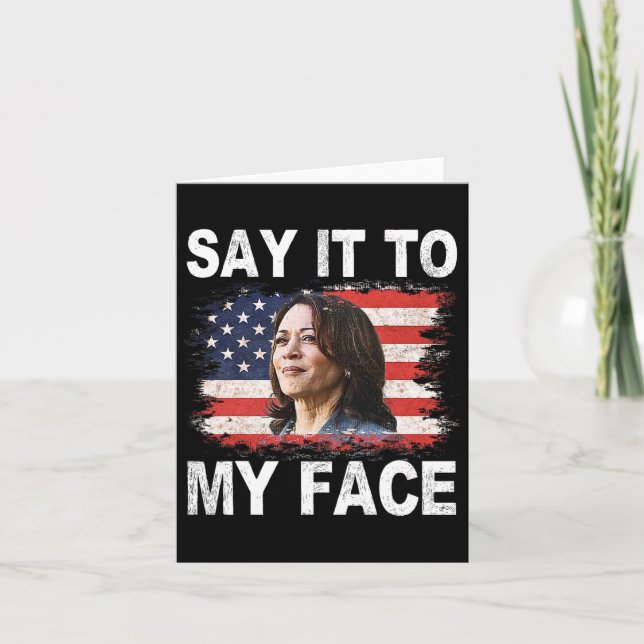 It To My Face Funny Kamala-harris Addresses Trump  Card (Front)