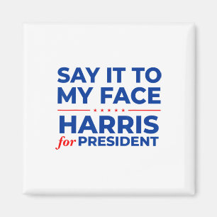 It To My Face Kamala Harris President 2024 Debate Magnet