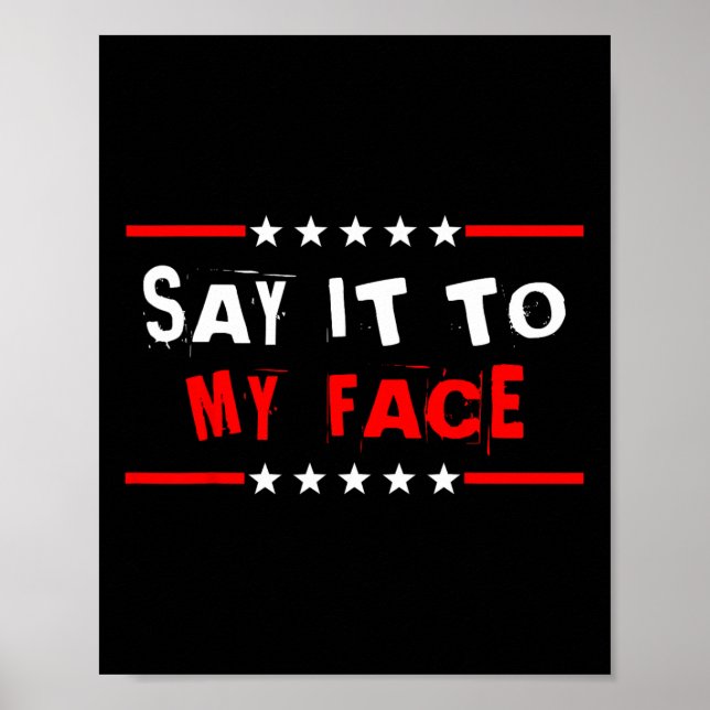 It To My Face Kamala Harris Quote 1  Poster (Front)