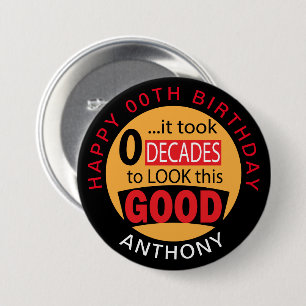 It Took 0 Decades to Look this Good - Birthday  Button