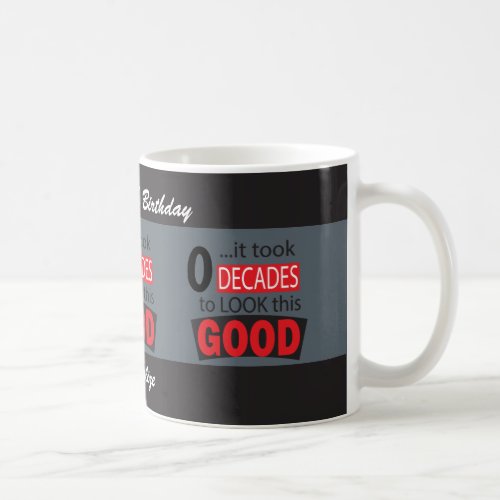 It Took 0 Decades to Look this Good  _ Gray Coffee Mug