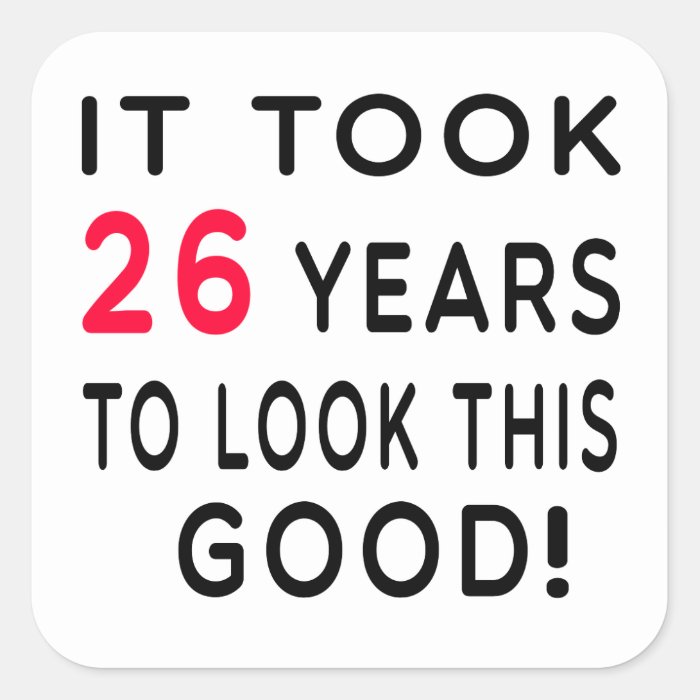 It Took 26 Years Birthday Designs Sticker