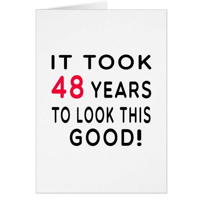 It Took 48 Years Birthday Designs Greeting Cards