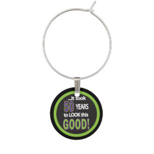 It Took 50 Years to Look this Good Wine Charm