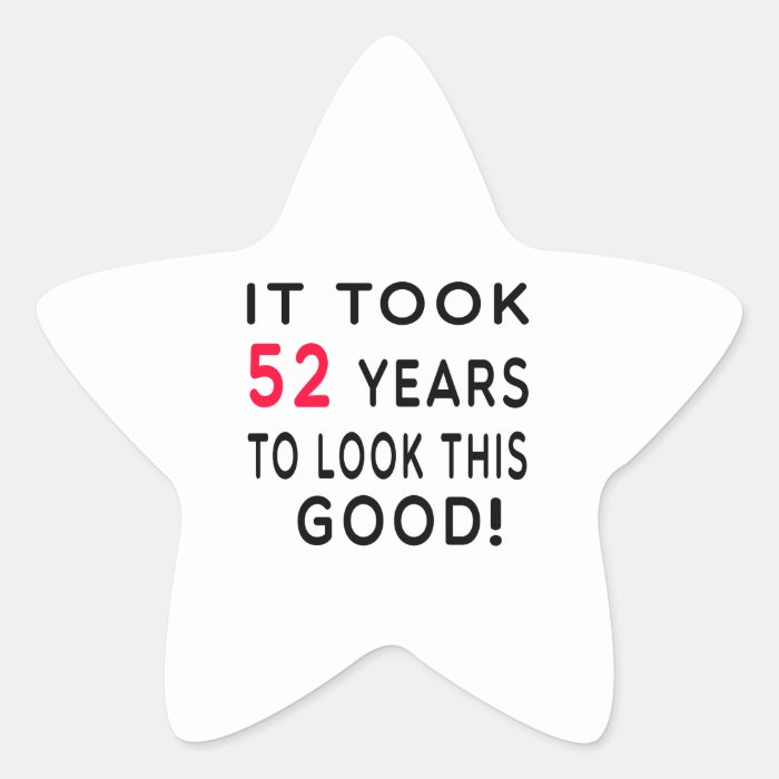 It Took 52 Years Birthday Designs Star Sticker