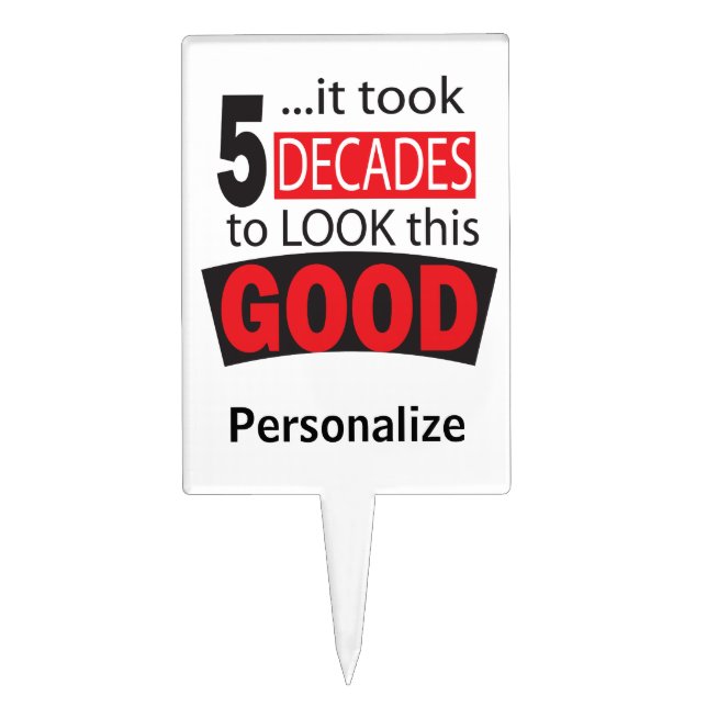 It Took 5 Decades to Look this GOOD Cake Topper (Front)