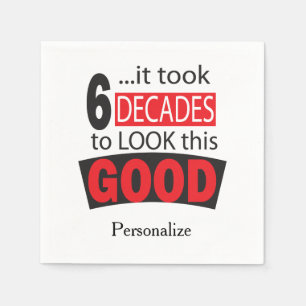 It Took 6 Decades to Look this Good - 60 Paper Napkins