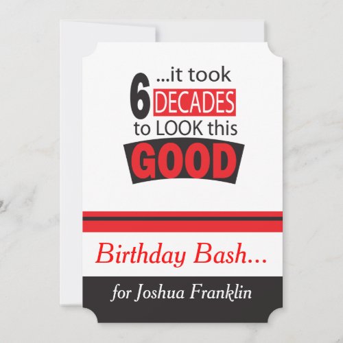 It Took 6 Decades to Look this Good 60th Birthday Invitation