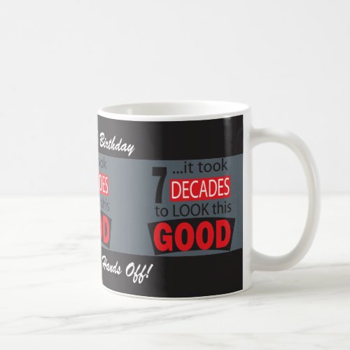 It Took 7 Decades to Look this GOOD _70th Birthday Coffee Mug