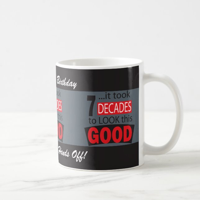 It Took 7 Decades to Look this GOOD -70th Birthday Coffee Mug (Right)