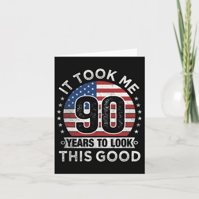 It Took Me 90 Years To Look This Good 90th Birthda Card (Front)
