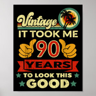 It Took Me 90 Years - Vintage 90th Birthday  Poster