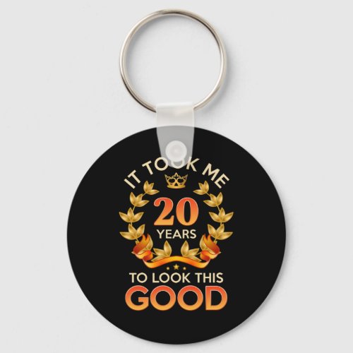 It took me to look this good 20 keychain