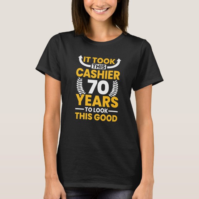 It took this Cashier 70 Years to look this good Bi T-Shirt (Front)