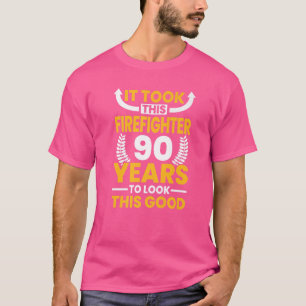 It Took This Firefighter 90 Years To Look This Goo T-Shirt