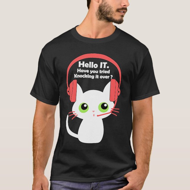 IT Tried To Knocking It Over Cat Tech Support IT C T-Shirt (Front)