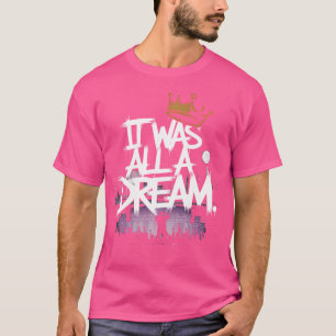 It Was A Dream Rap 1990S Music Hip Hop T-Shirt