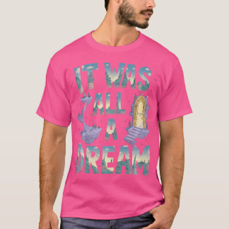 It Was A Dream Tshirt Men Women Rap 1990S Music Hi