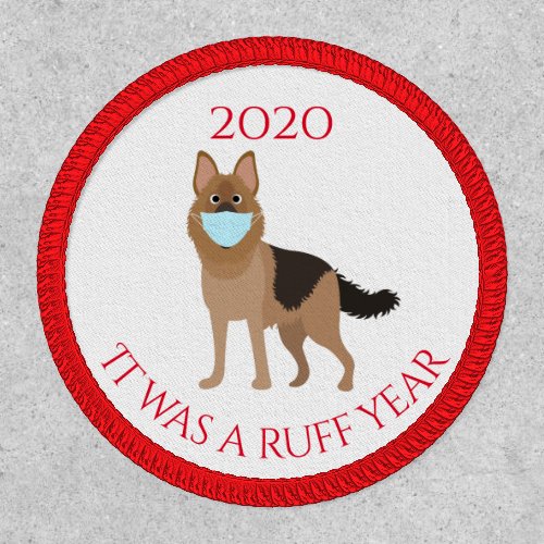 It was a Ruff Year Dog German Shepherd 2020 Patch