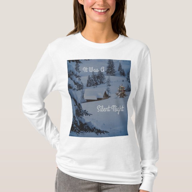 It Was A Silent Night T-Shirt (Front)