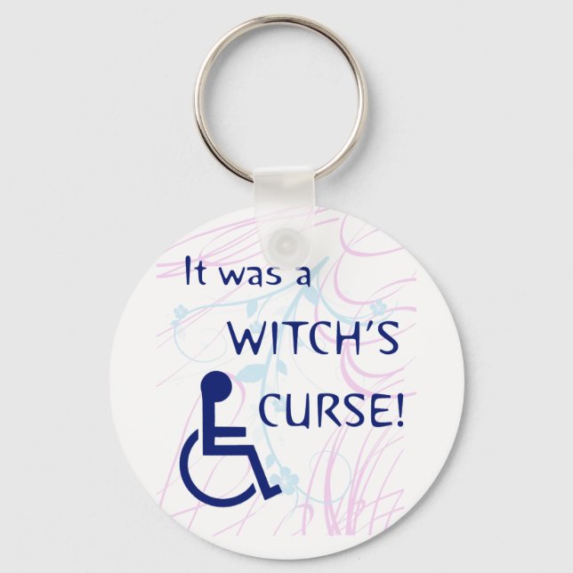 It Was A Witch's Curse: Disability Keychain (Front)