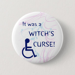 It Was A Witch's Curse: Disability Pinback Button