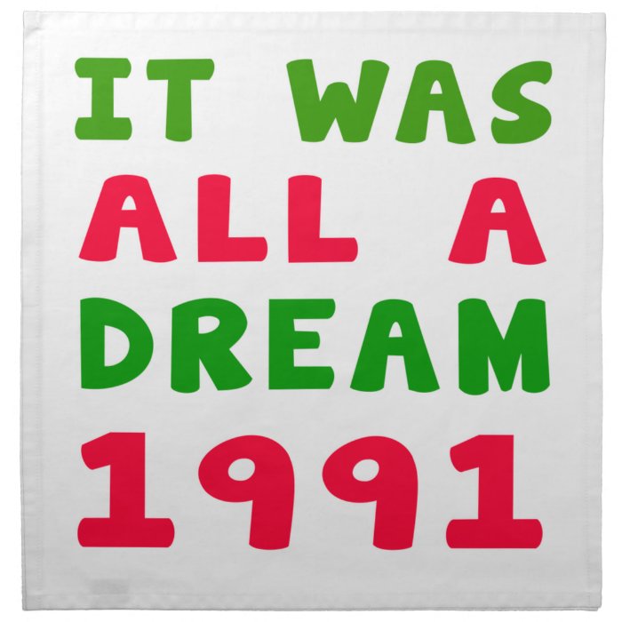 It was all a dream 1991 napkin