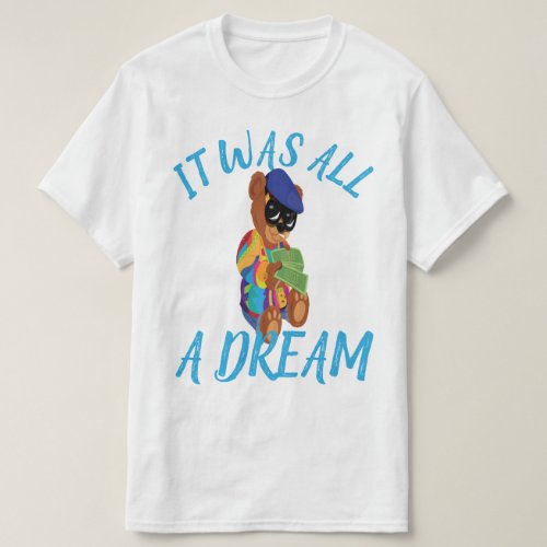 Customize This "It Was All A Dream" Custom T-Shirt Now! Crafted from a premium cotton blend, this tee is not just a garment; it's a statement piece that embodies the spirit of New York's streets and the essence of hip-hop music. Featuring the option to customize the graphic design template, this tee depicts a bear wearing sunglasses, a "B" pendant chain, and a Kangol style hat, all while casually counting cash. It's a unique fusion of elements that pay homage to hip-hop's iconic imagery, capturing the hustle, the attitude, and the dreams of the urban landscape. Available in a range of sizes to fit every individual, from small to extra-large, and in striking shades of blue and white, this tee ensures that you stand out in any crowd. Whether you're hitting the recording studio, attending a concert, or simply chilling with friends, this tee effortlessly blends into any setting, adding an urban flair to your ensemble. With customization options available, you can personalize this tee to make it truly your own. Add your own touch, create a design that speaks to you, and let your imagination run wild. After all, in the world of hip-hop, individuality is key, and our custom tee allows you to express yourself in style. So why wait? Dive into the world of hip-hop fashion, channel the spirit of Notorious B.I.G.'s iconic lyrics, and make a statement with our "It Was All A Dream" Custom T-Shirt. Embrace the culture, embrace the music, and let your dreams become your reality. A true reflection of hip-hop culture and urban style.
