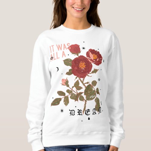 It Was All A Rose A Funny Pun Sweatshirt