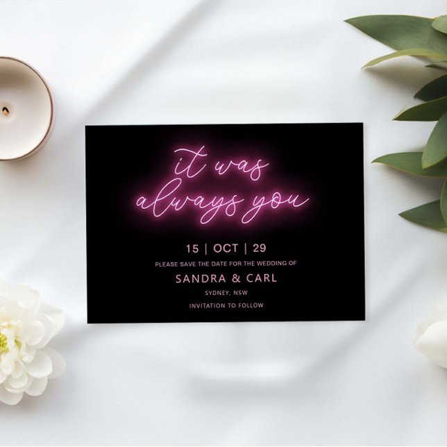 It was always you Neon Glow Light Save the Date Invitation (Creator Uploaded)