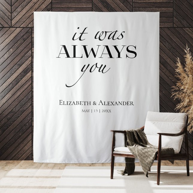 it was always you Quote  Wedding Backdrop (Creator Uploaded)