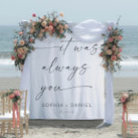 It Was Always You Quote Wedding Backdrop Banner at Zazzle