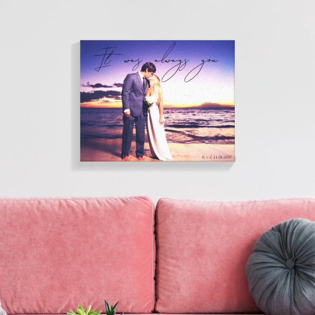 It Was Always You Quote Wedding Photo Canvas Print (Insitu(LivingRoom))