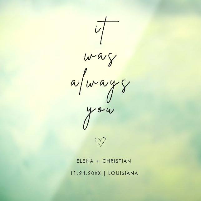 It Was Always You Quote Wedding Sign Window Cling (Sheet 3)