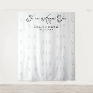 It Was Always You Script Quote Wedding Backdrop