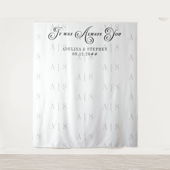 It Was Always You Script Quote Wedding Backdrop (Front)